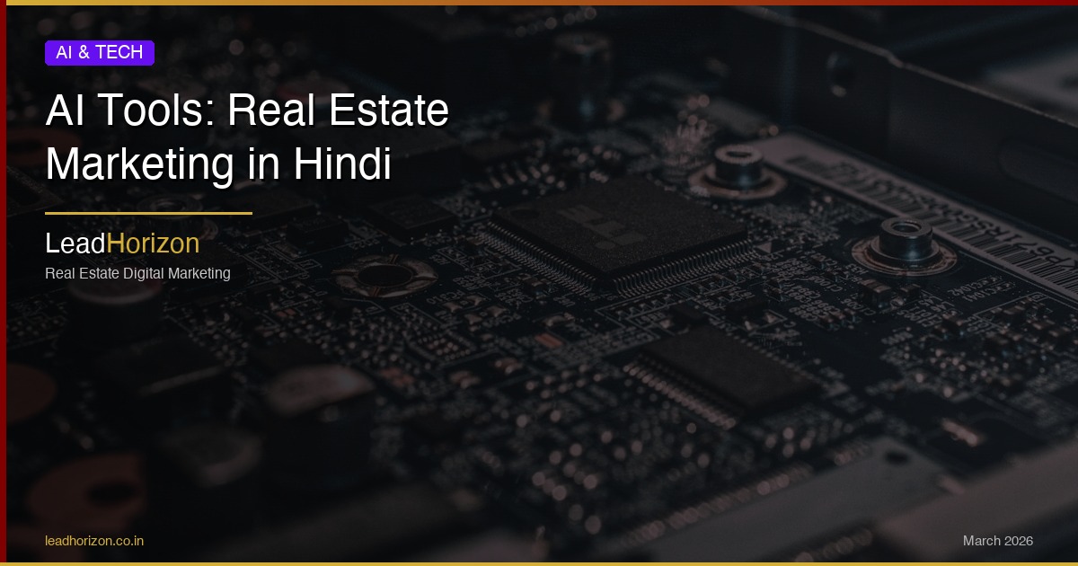 AI Tools: Real Estate Marketing in Hindi - ai tools real estate hindi Guide for Real Estate | LeadHorizon Delhi NCR