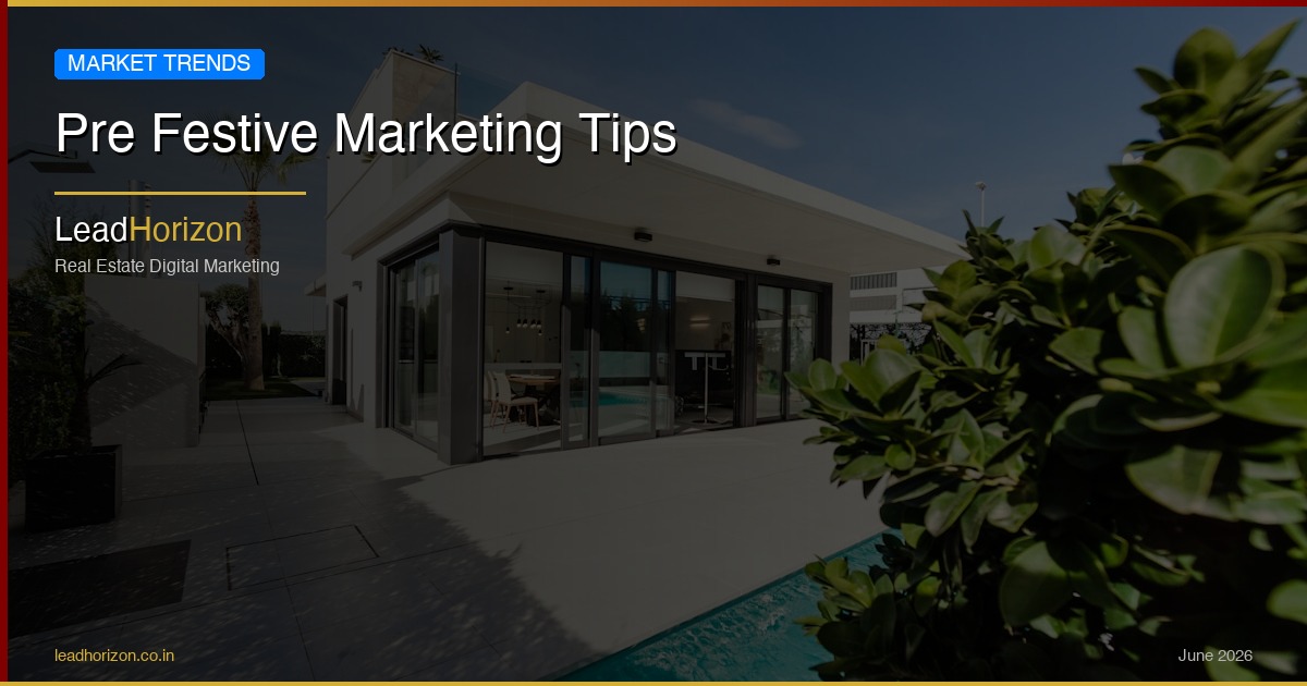 Pre Festive Marketing Tips - pre festive marketing hindi Guide for Real Estate | LeadHorizon Delhi NCR