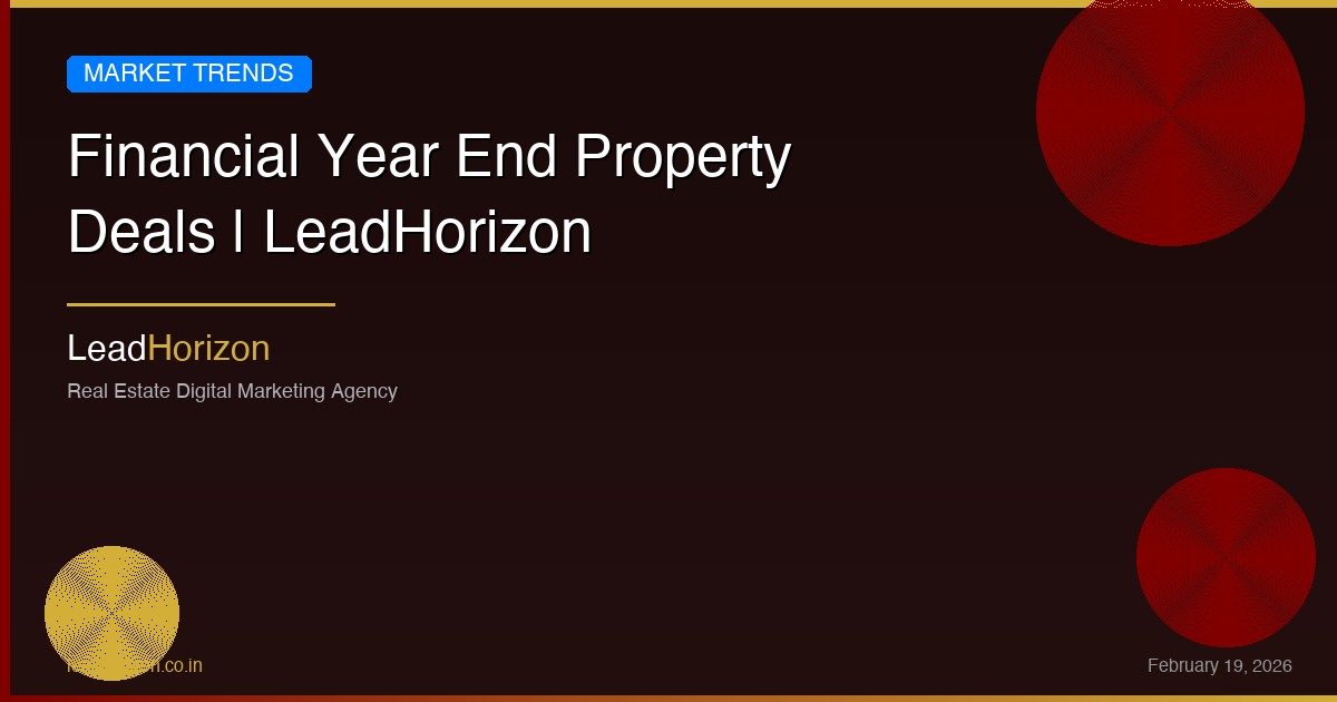 Maximize Tax Benefits: Unlock Financial Year Property Deals in Delhi NCR
