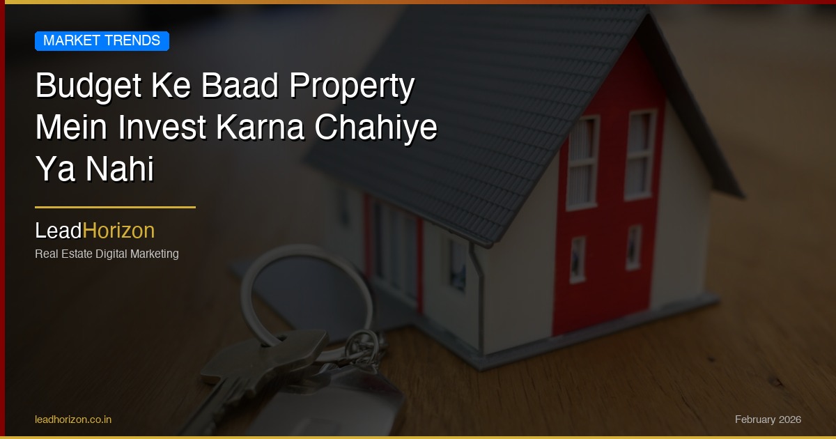 Budget Ke Baad Property Mein Invest Karna Chahiye Ya Nahi
