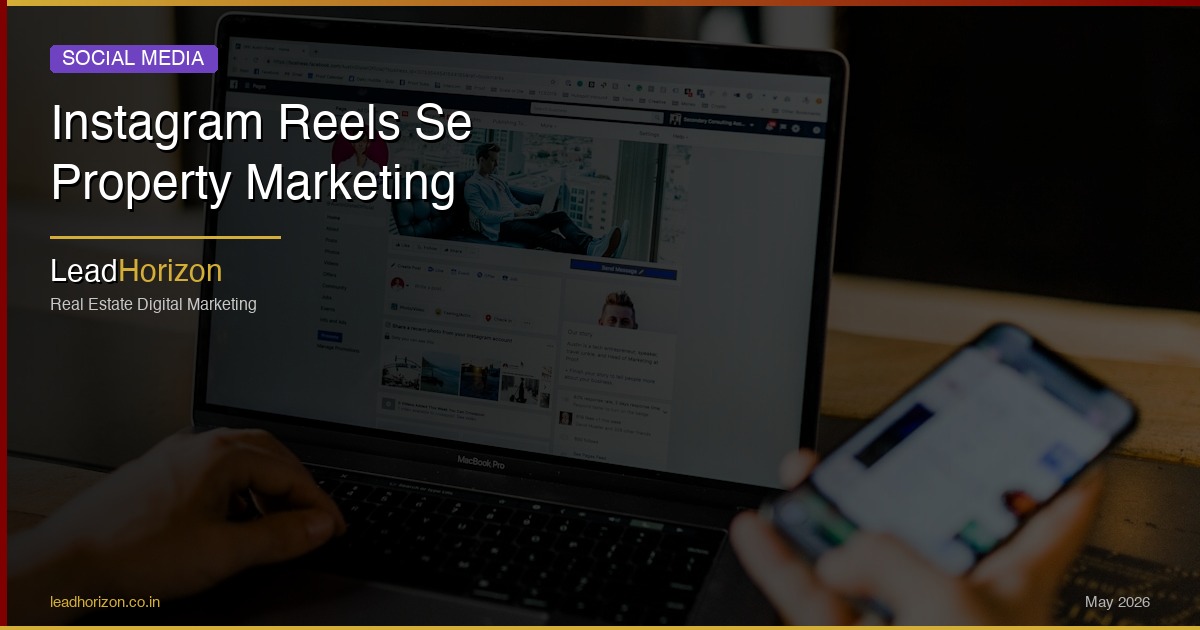 Instagram Reels Se Property Marketing - instagram reels property hindi Guide for Real Estate | LeadHorizon Delhi NCR