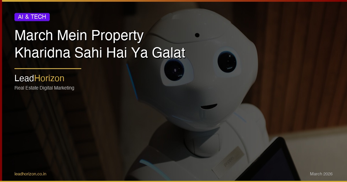 March Mein Property Kharidna Sahi Hai Ya Galat - march property buying hindi Guide for Real Estate | LeadHorizon Delhi NCR