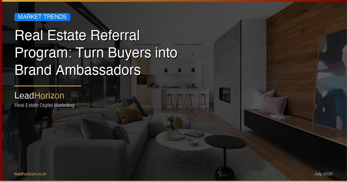 Real Estate Referral Program: Turn Buyers into Brand Ambassadors | LeadHorizon - referral program real estate Guide for Real Estate | LeadHorizon Delhi NCR