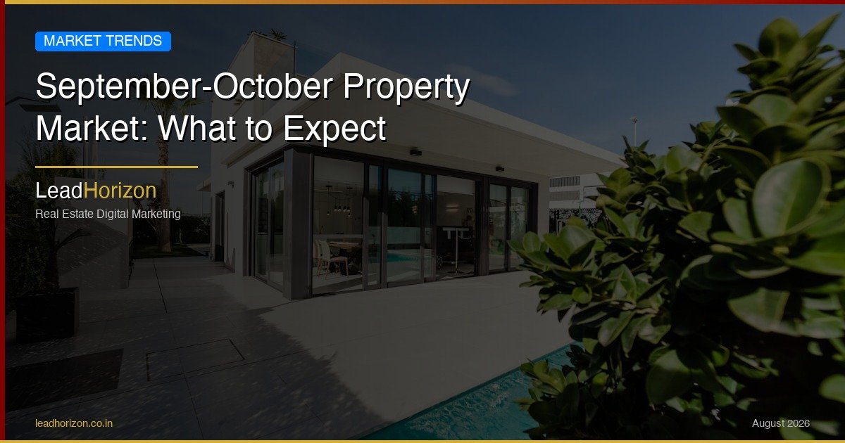 September-October Property Market: What to Expect | LeadHorizon - september october real estate india Guide for Real Estate | LeadHorizon Delhi NCR