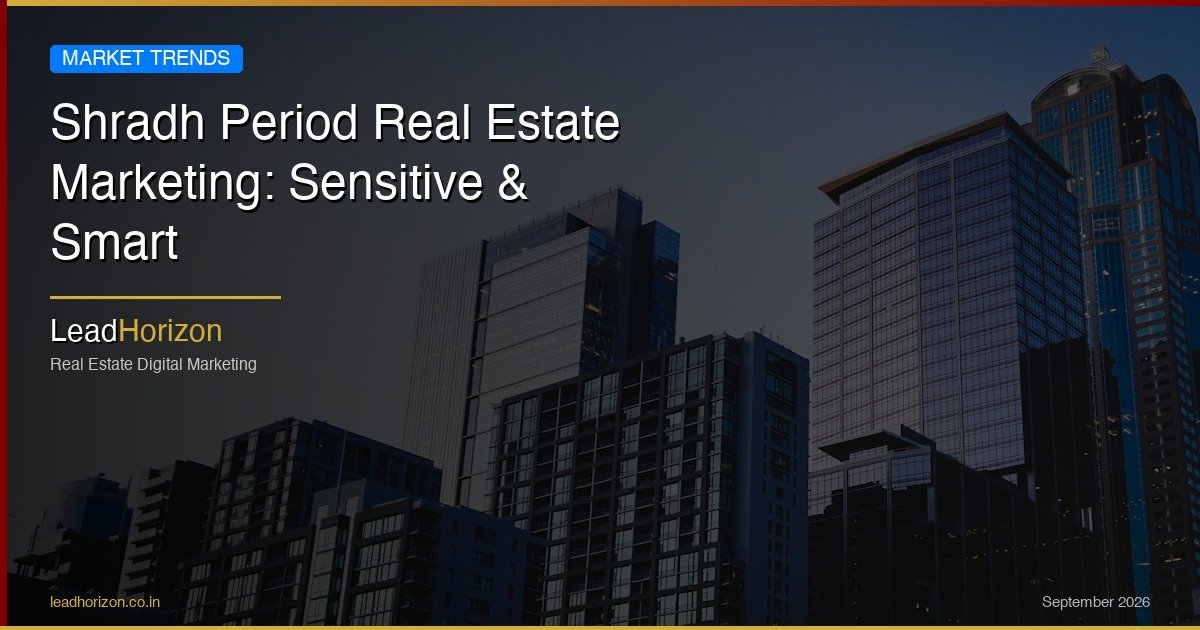 Shradh Period Real Estate Marketing: Sensitive & Smart - shradh period property marketing Guide for Real Estate | LeadHorizon Delhi NCR